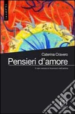 Pensieri d'amore. Il vero amore lo riconosci nell'anima libro