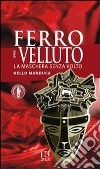 Ferro e velluto. La maschera senza volto libro