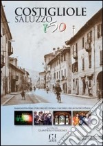 Costigliole Saluzzo 150. Amministratori, percorsi di storia e ricordi di un antico paese libro