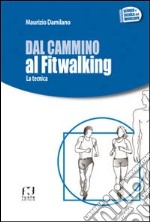 Dal cammino al fitwalking. La tecnica