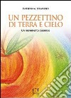 Un pezzettino di terra e cielo. Un movimento cosmico libro di Cravero Caterina