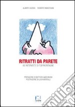 Ritratti da parete. 80 interviste di TGR montagne