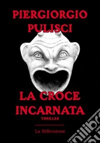 La croce incarnata libro