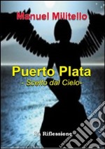 Puerto Plata. Scelto dal cielo libro