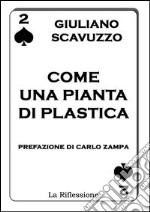 Come una pianta di plastica libro