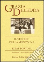 Il vecchio della montagna. Elias Portolu libro