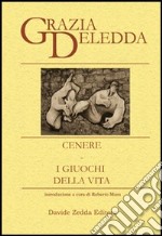 Cenere. I giuochi della vita libro