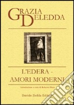 L'edera. Amori moderni libro