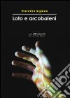 Loto e arcobaleni libro di Ingarao Vincenzo