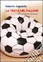 La testa nel pallone libro