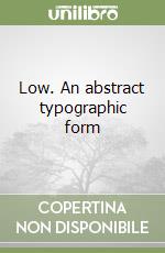 Low. An abstract typographic form libro