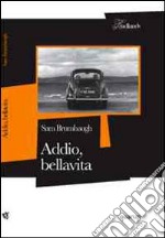 Addio, bellavita libro