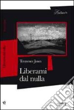 Liberami dal nulla libro