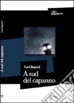 A sud del capanno libro