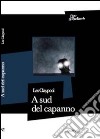 A sud del capanno libro