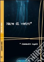 Mare di vetro libro