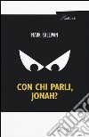 Con chi parli, Jonah? libro