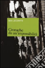 Cronache da un'impossibilità libro