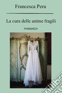 La cura delle anime fragili libro