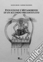 Evoluzione e metamorfosi di un accordo precostituito