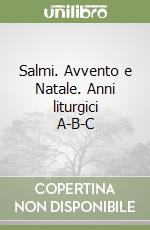 Salmi. Avvento e Natale. Anni liturgici A-B-C libro