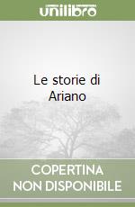 Le storie di Ariano libro