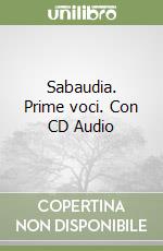 Sabaudia. Prime voci. Con CD Audio