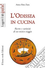 L'Odissea in cucina. Ricette e curiosità di un mitico viaggio libro