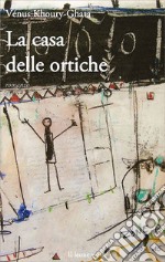 La casa delle ortiche libro