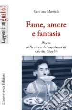 Fame, amore e fantasia  libro usato