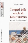 I Segreti della tavola di Montalbano. Le ricette di Andrea Camilleri libro