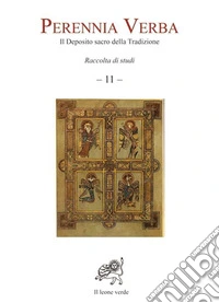 Perennia verba. Il deposito sacro della tradizione. Vol. 11 libro