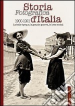 Storia fotografica d'Italia 1900-1921 libro