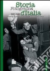 Storia fotografica d'Italia 1922-1945. Ediz. illustrata libro