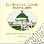 La Roma dei Cesari (rist. anast.). Ediz. illustrata