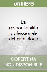 La responsabilità professionale del cardiologo