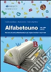 Alfabetouno. Percorso di prima alfabetizzazione per ragazzi stranieri neoarrivati libro
