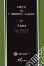 Cahiers de littérature française. Vol. 4: Racine