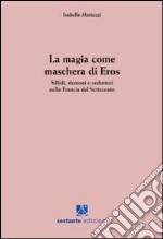 La magia come maschera di Eros. Silfidi, demoni e seduttori nella Francia del Settecento