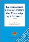 La conoscenza della letteratura-The knowledge of literature. Vol. 6 libro di Locatelli A. (cur.)