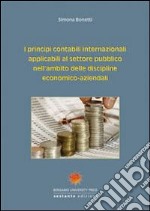 I principi contabili internazionali applicabili al settore pubblico nell'ambito delle discipline economico-aziendali