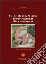 Il convento di S. Agostino. Storia e significati di un monumento