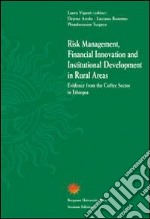 Risk Management, Financial Innovation and Institutional Development in rural areas. Evidence from the Coffee Sector in Ethiopia libro