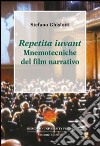 Repetita iuvant. Mnemotecniche del film narrativo libro di Ghislotti Stefano