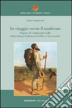 In viaggio verso il moderno. Figure di emigranti nella letteratura italiana fra Otto e Novecento