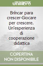 Bríncar para crescer-Giocare per crescere. Un'esperienza di cooperazione didattica