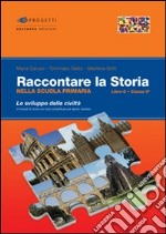 Raccontare la storia. Libro C. Per la 5ª classe elementare libro