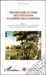 Promenade au pays des émotions. Le jardin des lunières libro