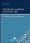 The dear charities of social life libro di Granata Silvia