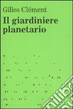 Il giardiniere planetario libro